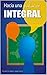 Hacia una evaluación integral: Evaluación integral ¿qué? ¿por qué? ¿para qué? (Spanish Edition)