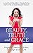 Beauty, Truth and Grace by Alycia Darby Zimnoch