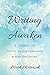 Writing to Awaken: A Journey of Truth, Transformation, and Self-Discovery