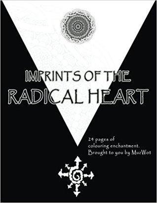 Imprints of the Radical Heart: Spectrum of Enigmas; A Collection of Iconic Picture Mandalas, 24 pages of Colouring Enchantment