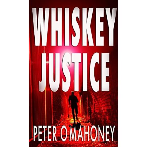 Whiskey Justice A Tom Whiskey Mystery By Peter O Mahoney