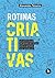 Rotinas criativas: Um antimanual de gestão do tempo para a geração pós-workaholic (Portuguese Edition)
