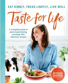 Taste For Life: Eat Kindly, Tread Lightly, Live Well