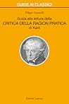 Guida alla lettura della «Critica della ragion pratica» di Kant