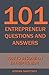 101 Entrepreneur Questions and Answers: How to be an Entrepreneur