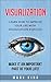 Visualization: Learn How to Improve Your Life with Visualization Exercises