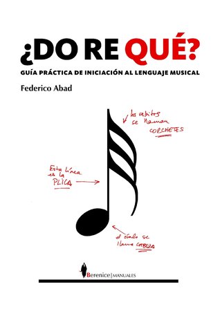 ¿Do re qué?: Guía práctica de iniciación al lenguaje musical
