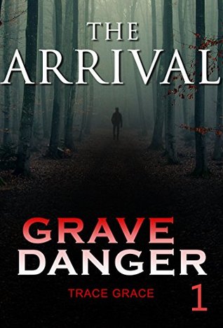 Mystery: Grave Danger - The Arrival (Suspense Thriller Mystery, Collection international Book 1)