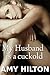 My Husband is a Cuckold: Hotwife watching. First time swinging. Hotwife shared. Group, ganged. Cuckold husband creampie clean up. Anal, lesbian. Femdom, Alpha male. Erotica for women and men.