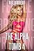 The Alpha Tomb 4 (Alpha Gene Series)