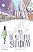 My Beautiful Shadow by Radhika Jha
