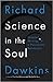 Science in the Soul: Selected Writings of a Passionate Rationalist
