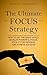 The Ultimate Focus Strategy...