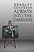 Always into the Darkness (L...