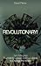 Revolutionary! by David Alan Pierce