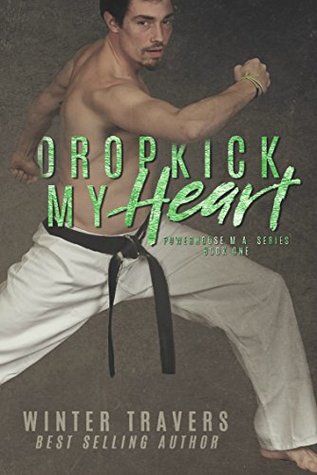 Dropkick My Heart (Powerhouse M.A. #1)