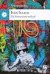 Un humanista radical by Ivan Illich