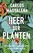 Heer der planten: avontuurlijke speurtochten door ons plantenrijk