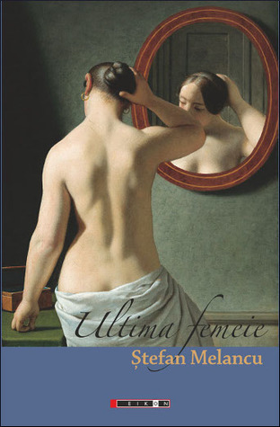 Ultima femeie: roman