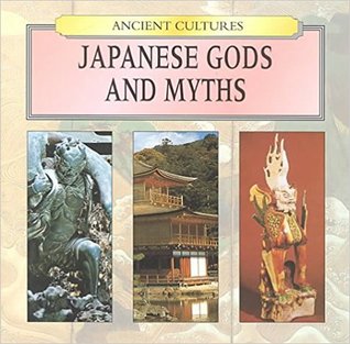 Japanese Gods & Myths (Ancient Cultures)