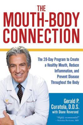 The Mouth-Body Connection: The 28-Day Program to Create a Healthy Mouth, Reduce Inflammation and Prevent Disease Throughout the Body (Hardcover)