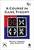 Course In Game Theory