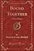 Bound Together: A Sheaf of Papers (Classic Reprint)
