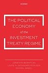 The Political Economy of the Investment Treaty Regime The Political Economy of the Investment Treaty Regime