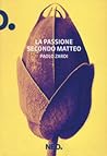 La Passione secondo Matteo La Passione secondo Matteo