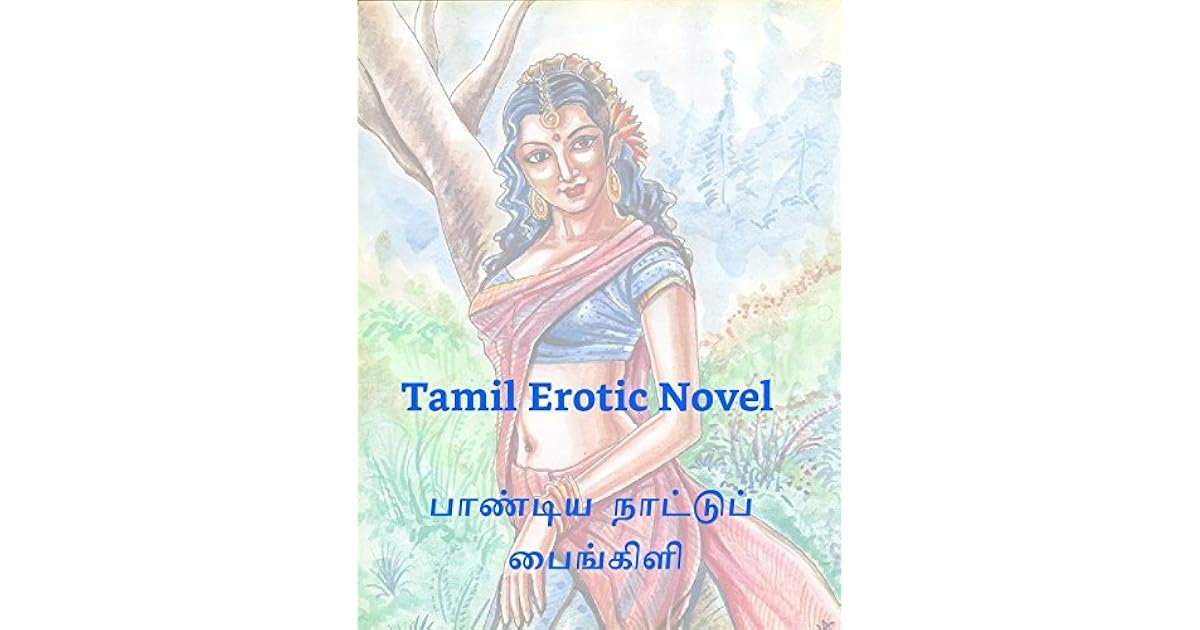 Tamil Erotic Novel பாண்டிய நாட்டுப் பைங்கிளி by Karthik K by Karthik K
