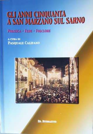 Gli anni cinquanta a San Marzano sul Sarno. Politica - Fede -  Cultura (Paperback)