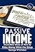 Passive Income: Incredible Ideas of How to Make Money While You Sleep, Part Four (Online Business, Passive Income, Entrepreneur, Financial Freedom Book 4)