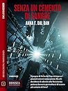 Senza un cemento di sangue by Anna Feruglio Dal Dan