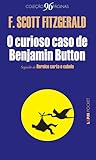 O Curioso Caso de Benjamin Button seguido de Bernice Corta o ... by F. Scott Fitzgerald O Curioso Caso de Benjamin Button seguido de Bernice Corta o ... by F. Scott Fitzgerald