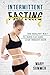 Intermittent Fasting: The H...