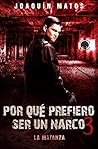 Por qué prefiero ser un narco 3: La matanza (Spanish Edition) Por qué prefiero ser un narco 3: La matanza (Spanish Edition)