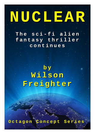 Nuclear: The Sci-Fi Alien Fantasy Thriller Continues (Octagon Concept Series,#3)