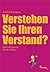 Verstehen Sie Ihren Verstan...