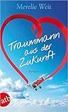 Traummann aus der Zukunft by Merelie Weit Traummann aus der Zukunft by Merelie Weit