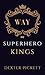 Way of Superhero Kings: Book One: A Guide to Mastery of Fears - Apprentice Yourself To Batman