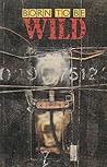 Born to Be Wild by Valarie Jones