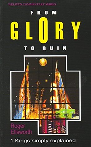 WCS1 Kings: From glory to ruin (Welwyn Commentary Series Book 11)