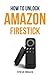 How to Unlock Amazon FireStick: How to Jailbreak Amazon FireStick