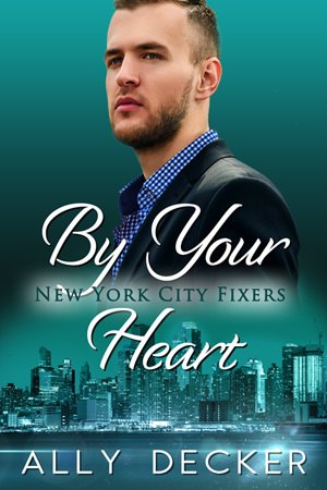 By Your Heart (New York City Fixers, #3)