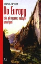 Do Europy - tak, ale razem z naszymi umarłymi (Paperback)