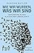 Wie wir wurden, was wir sind: Einführung in den Klassischen Liberalismus (German Edition)