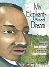My Elephant-Sized Dream by Bena Hartman