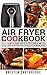 Air Fryer Cookbook: 101 Qui...