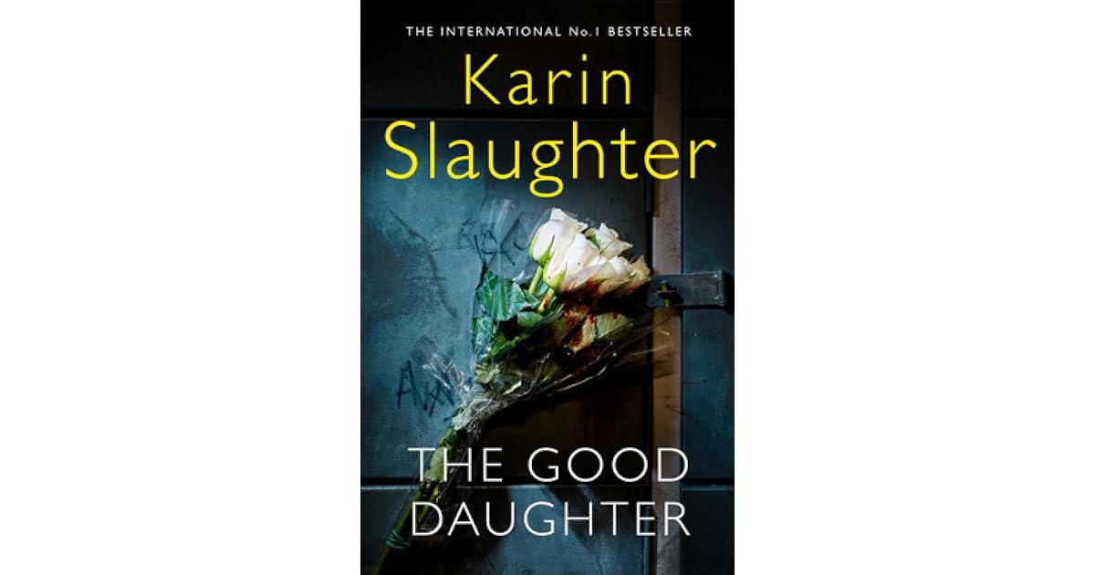 The Good Daughter by Karin Slaughter
