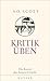 Kritik üben: Die Kunst des feinen Urteils (German Edition)